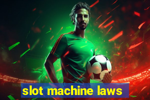 slot machine laws