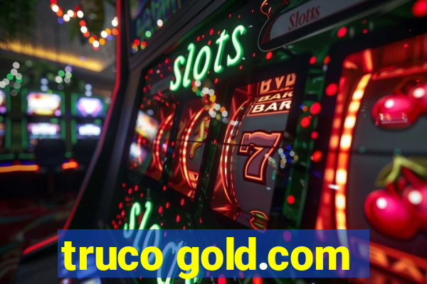 truco gold.com