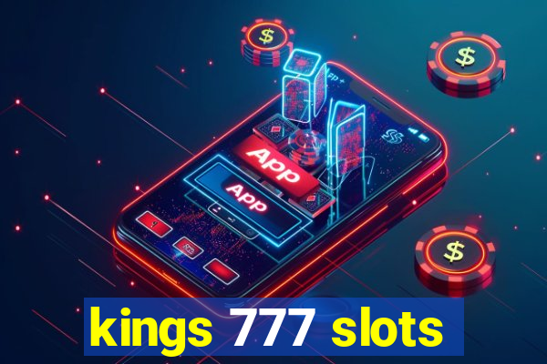 kings 777 slots