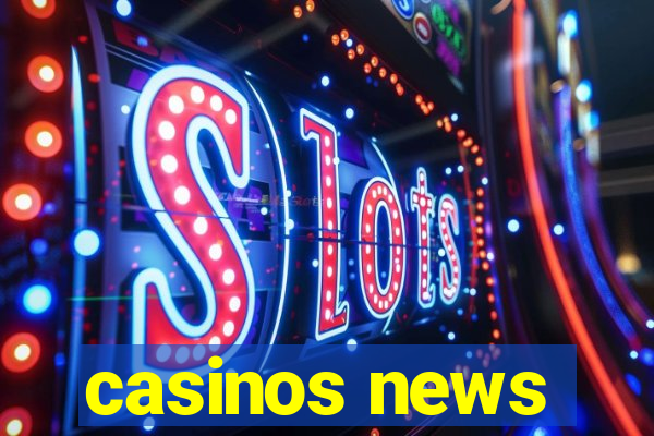 casinos news