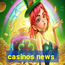 casinos news