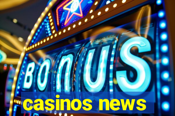 casinos news