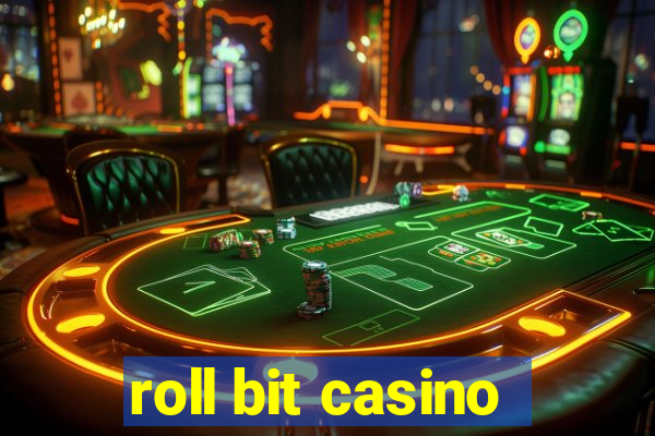 roll bit casino