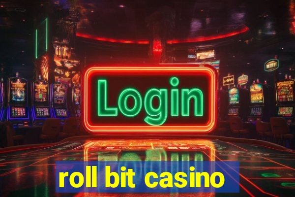 roll bit casino