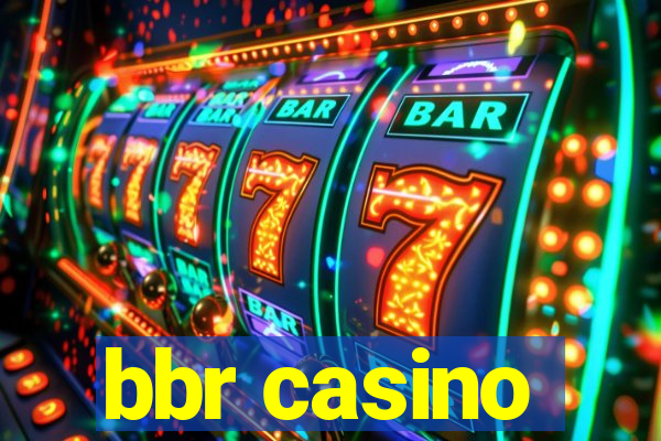 bbr casino