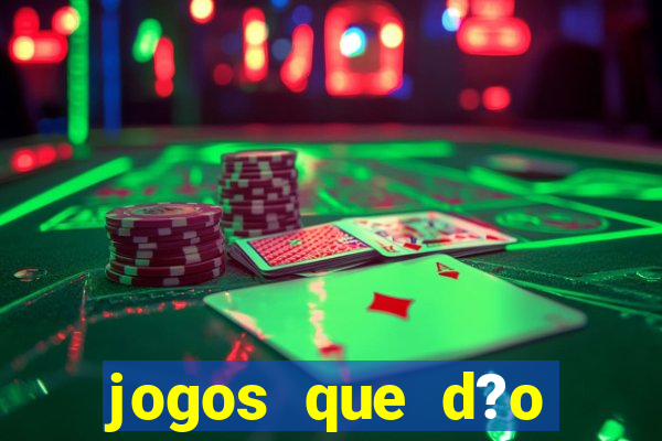 jogos que d?o dinheiro jogando