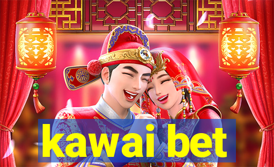 kawai bet