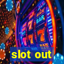 slot out