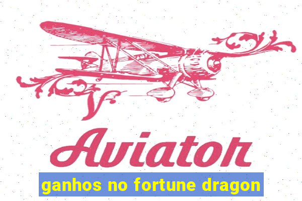 ganhos no fortune dragon