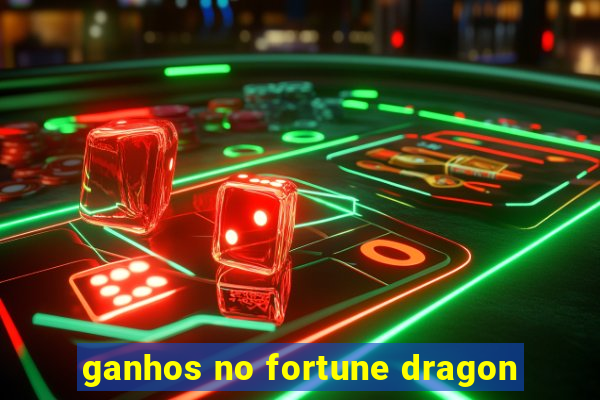 ganhos no fortune dragon