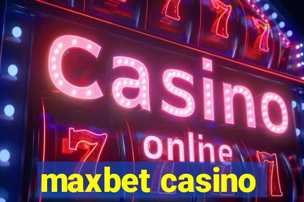 maxbet casino