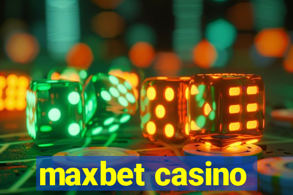 maxbet casino