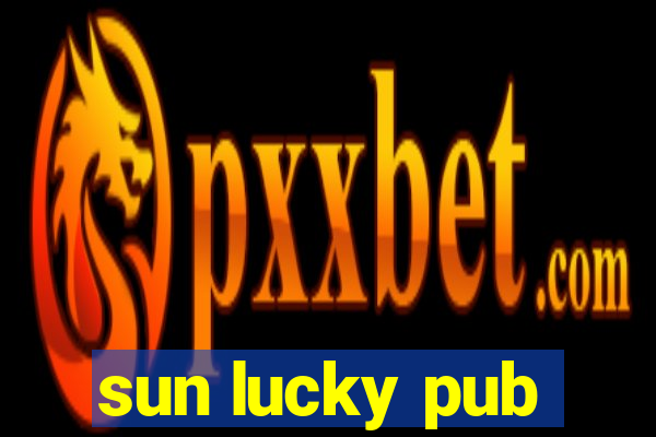 sun lucky pub