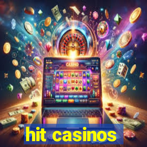 hit casinos