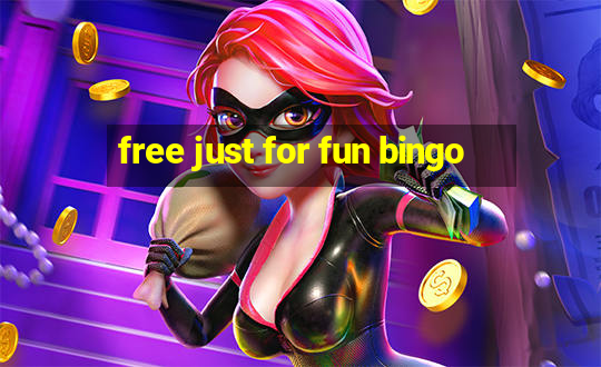 free just for fun bingo