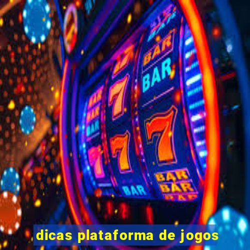 dicas plataforma de jogos