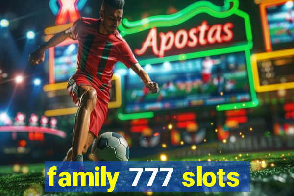 family 777 slots