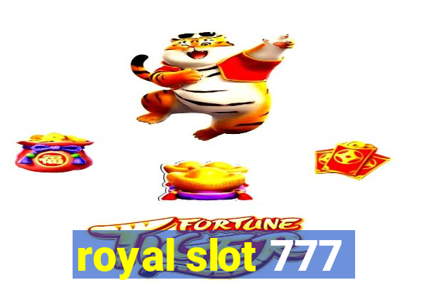 royal slot 777