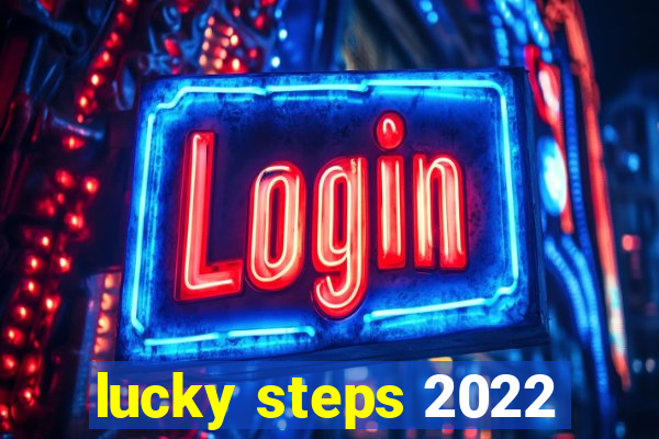 lucky steps 2022