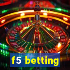 f5 betting