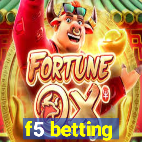 f5 betting