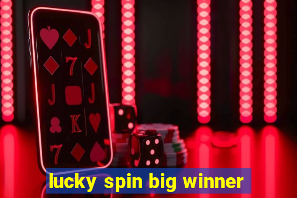 lucky spin big winner