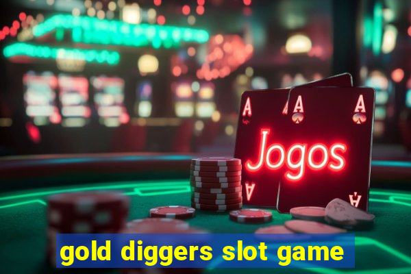 gold diggers slot game