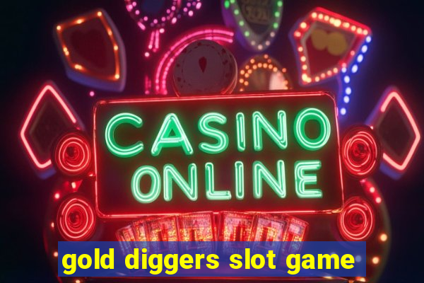 gold diggers slot game