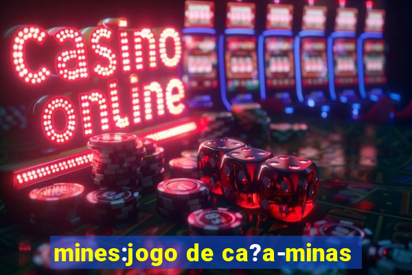 mines:jogo de ca?a-minas