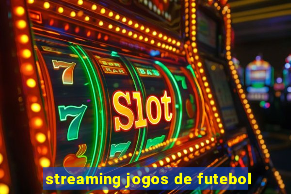 streaming jogos de futebol