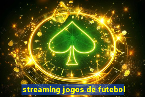 streaming jogos de futebol