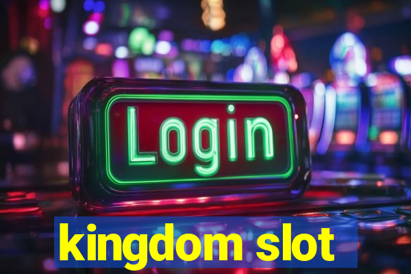 kingdom slot