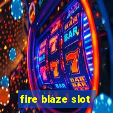 fire blaze slot