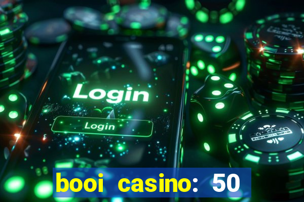 booi casino: 50 free spins no deposit