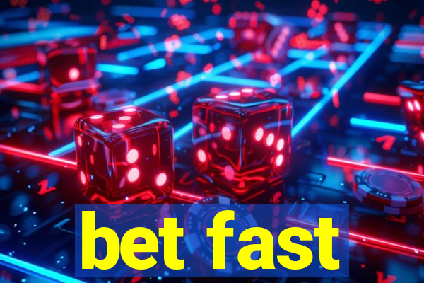 bet fast