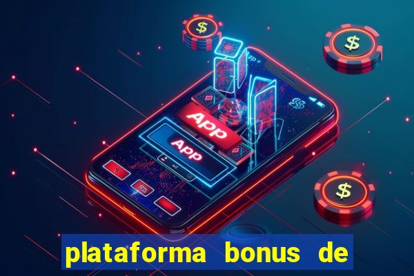 plataforma bonus de cadastro sem depósito