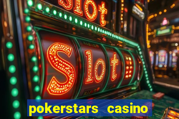 pokerstars casino real money