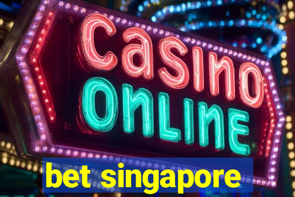 bet singapore