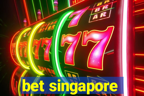 bet singapore