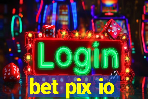 bet pix io