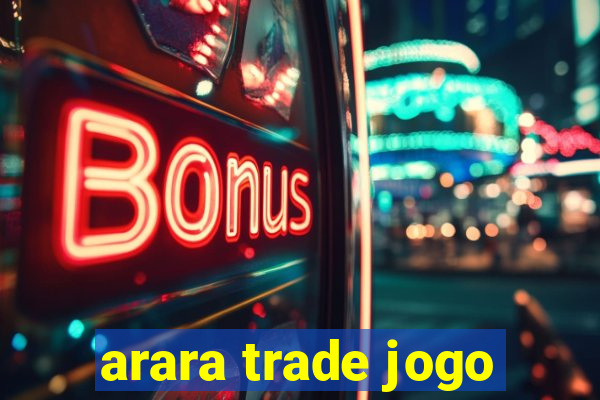 arara trade jogo