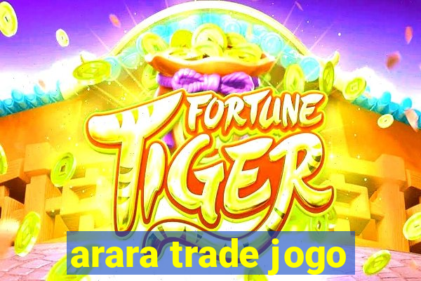 arara trade jogo