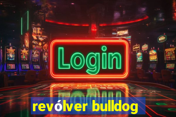 revólver bulldog