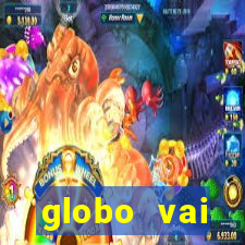 globo vai transmitir jogo hoje