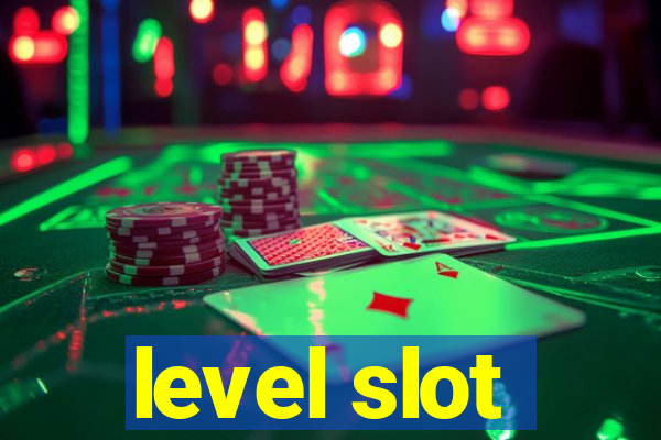 level slot