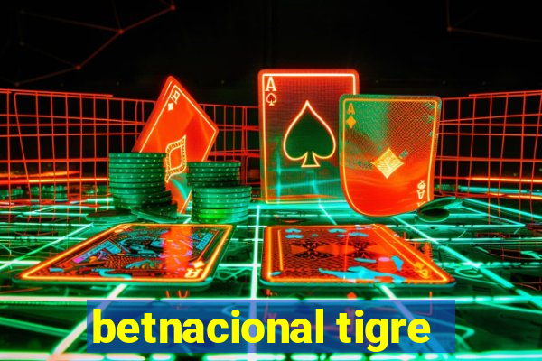 betnacional tigre