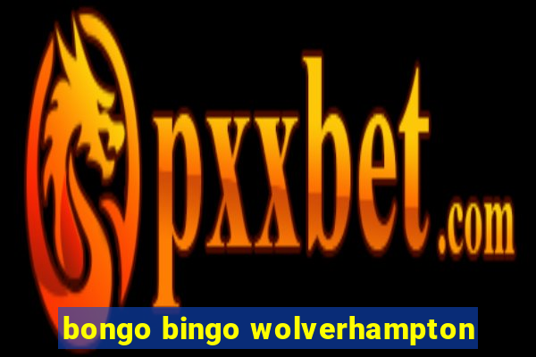 bongo bingo wolverhampton