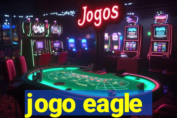 jogo eagle