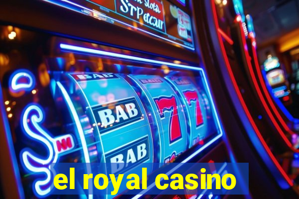 el royal casino