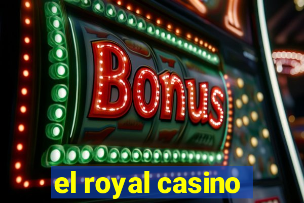 el royal casino